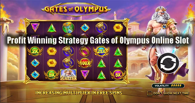 Profit Winning Strategy Gates of Olympus Online Slot