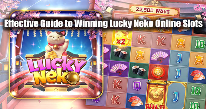 Effective Guide to Winning Lucky Neko Online Slots