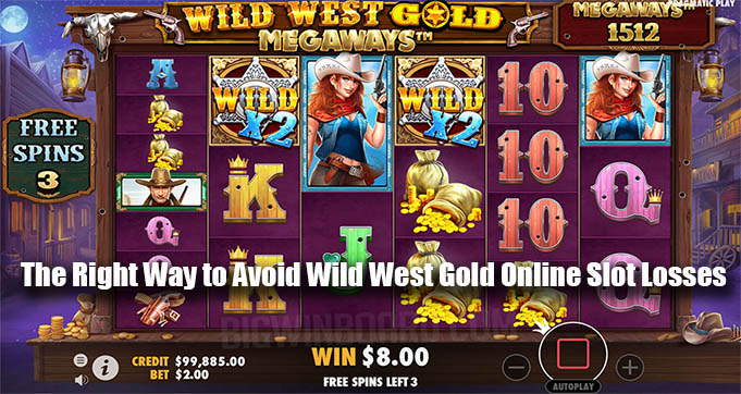 The Right Way to Avoid Wild West Gold Online Slot Losses