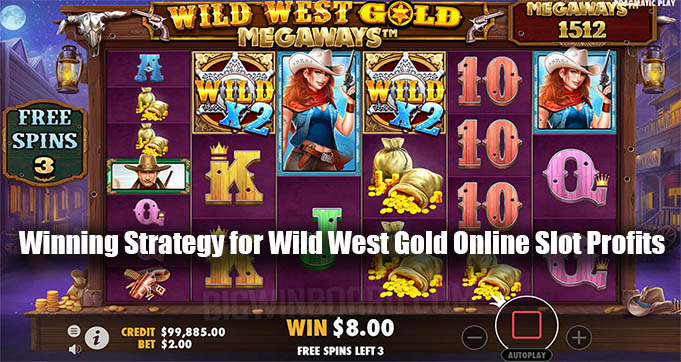 Winning Strategy for Wild West Gold Online Slot Profits