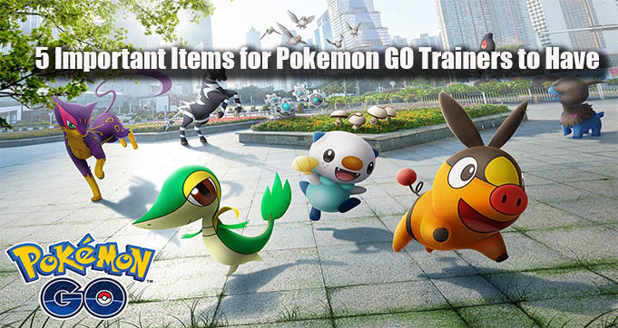 5 Important Items for Pokemon GO Trainers to Have