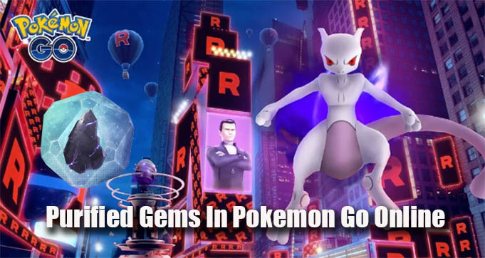 Purified Gems In Pokemon Go Online